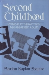 SECOND CHILDHOOD: Hypno-Play Therapy with Age-Regressed Adults